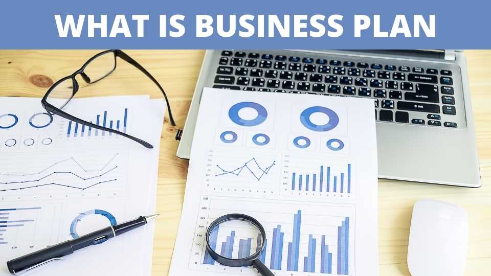 WHAT IS BUSINESS PLAN
